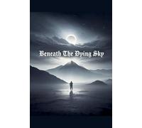Beneath The Dying Sky