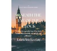 BENEATH THE EYE OF THE CLOCK