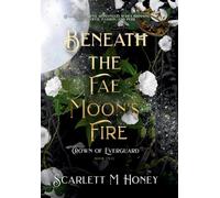 Beneath the Fae Moon's Fire: An Epic Romantic Fantasy: 2