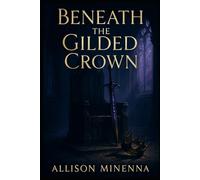 Beneath the Gilded Crown