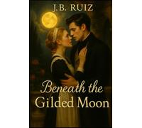 BENEATH THE GILDED MOON