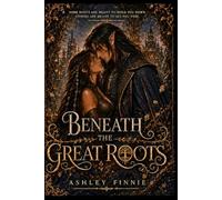 Beneath the Great Roots