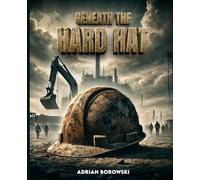 Beneath The Hard Hat