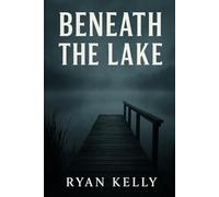 Beneath The Lake