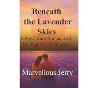 Beneath the Lavender Skies: A Slow-Burn Romance of Healing and Belonging