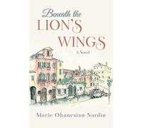 Beneath the Lion's Wings: A Novel