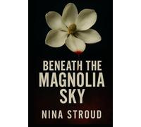 Beneath the Magnolia Sky