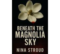 Beneath the Magnolia Sky