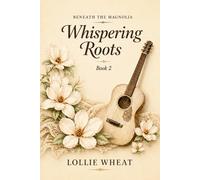 Beneath The Magnolia: Whispering Roots