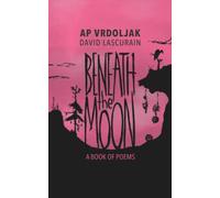 Beneath the Moon: A Book of Poems: 2