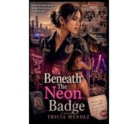 Beneath The Neon Badge