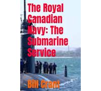 Beneath the Northern Depths: History of the Canadian Submarine Service