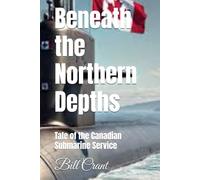 Beneath the Northern Depths: Tale of the Canadian Submarine Service