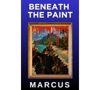 Beneath the Paint: A Hidden Treasure and Art Conspiracy Thriller