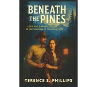 Beneath the Pines - Love and Danger Collide in the Shadows of the Mountains