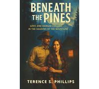Beneath the Pines - Love and Danger Collide in the Shadows of the Mountains