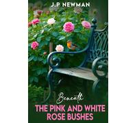 Beneath The Pink and White Rose Bushes