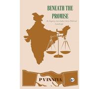 Beneath The Promise: An Enquiry Into India's Social Political Landscape