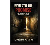 Beneath the Promise: Gary Heidnik, Faith and the Women Trapped by Control