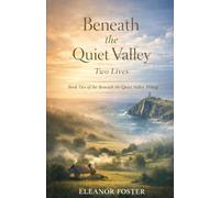 Beneath The Quiet Valley Two Lives: 2