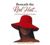 Beneath the Red Hat: Love, Lust and the Fight for Freedom
