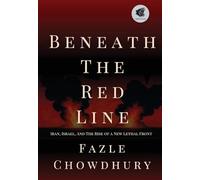 Beneath The Red Line: Iran, Israel, and the Rise of a New Lethal Front