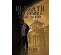 Beneath the Regime, Beyond the Fear