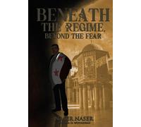 Beneath the Regime, Beyond the Fear