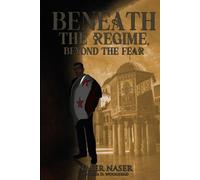 Beneath the Regime, Beyond the Fear