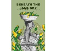 Beneath The Same Sky: From Privilege To Perspective in Uganda