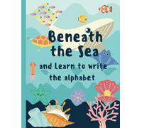 Beneath the Sea and Learn to Write Alphabet
