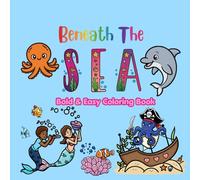 Beneath The Sea: Bold & Easy Coloring Book
