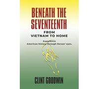 Beneath the Seventeenth: From Vietnam to Home
