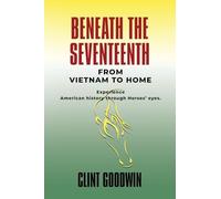 Beneath the Seventeenth: From Vietnam to Home