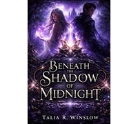 Beneath the Shadow of Midnight: A Dark Fantasy Romance of Love and Magic