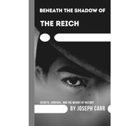 Beneath the Shadow of the Reich
