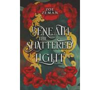 Beneath the Shattered Light