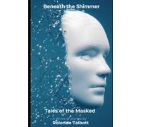 Beneath the Shimmer: Tales of the Masked