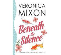 Beneath the Silence: A Savannah Sleuthing Mystery
