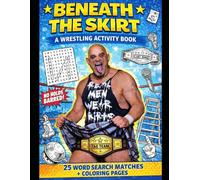 Beneath the Skirt: A Wrestling Activity Book