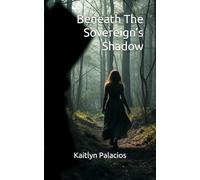 Beneath The Sovereign’s Shadow