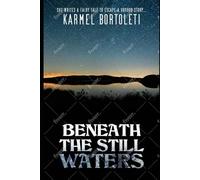 Beneath the still waters: She writes a fairy tale to scape a horror story