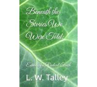 Beneath the Stories We Were Told:: Echoes of a Radical Faith