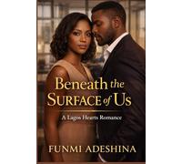 Beneath the Surface of Us: A Lagos Hearts Romance