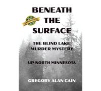Beneath The Surface: The Blind Lake Murder Mystery - Up North Minnesota