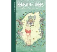 Beneath the trees where nobody sees