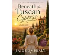 Beneath the Tuscan Cypress: She came to heal, she stayed for love.
