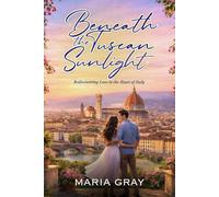 Beneath the Tuscan Sunlight
