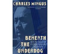 Charles Mingus Beneath the Underdog (Tascabile)