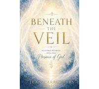 Beneath the Veil: A Guided Retreat into the Presence of God